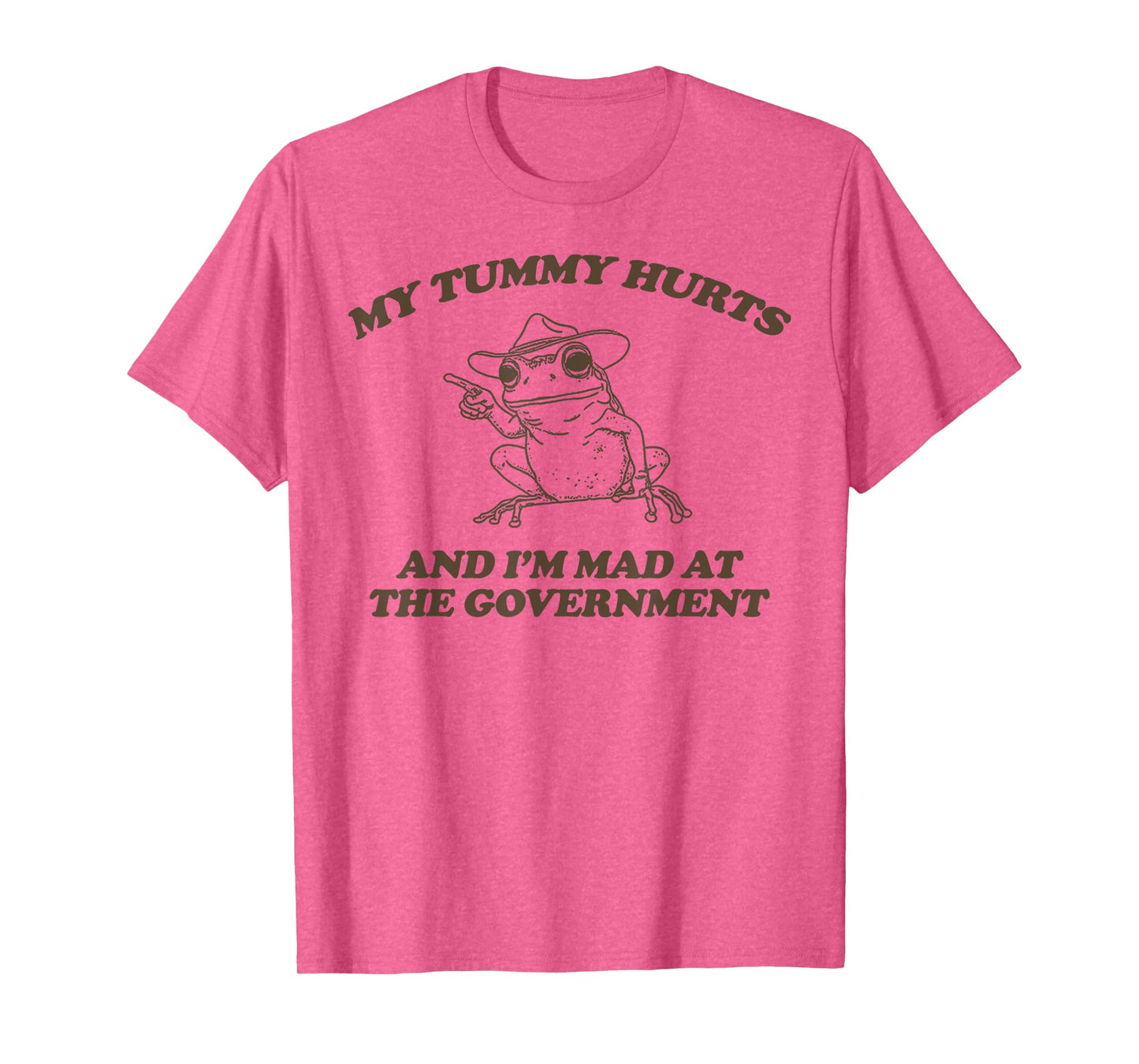 My Tummy Hurts And I'M Mad At The Government Frog T-Shirt