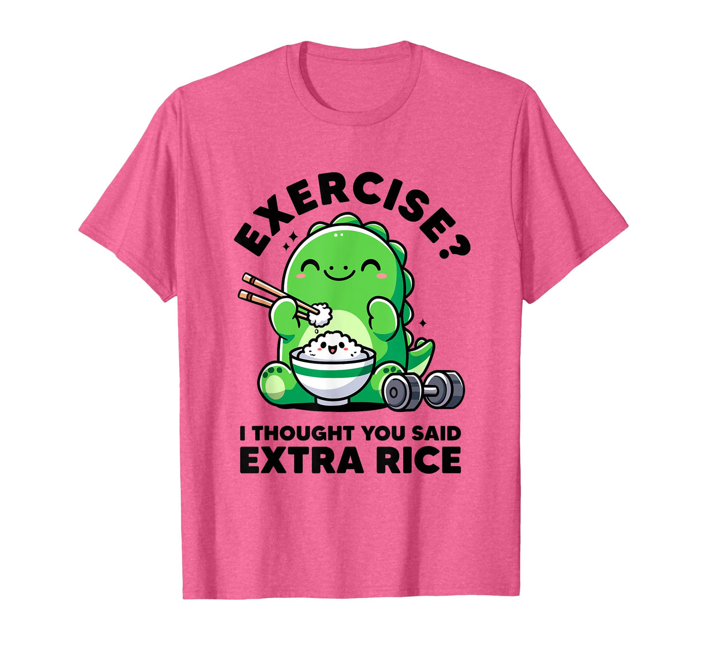Exercise I Thought You Said Extra Rice Dinosaur Workout Dino T-Shirt