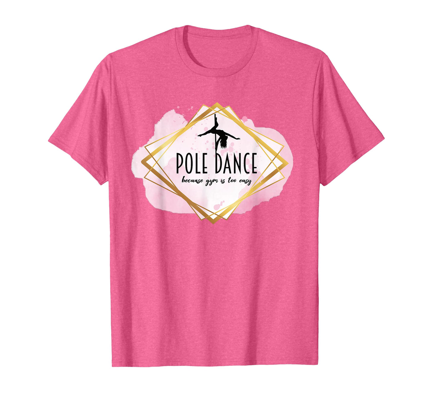 Pole Dance Because Gym Is Too Easy Casual Outfit Pole Dancer T-Shirt