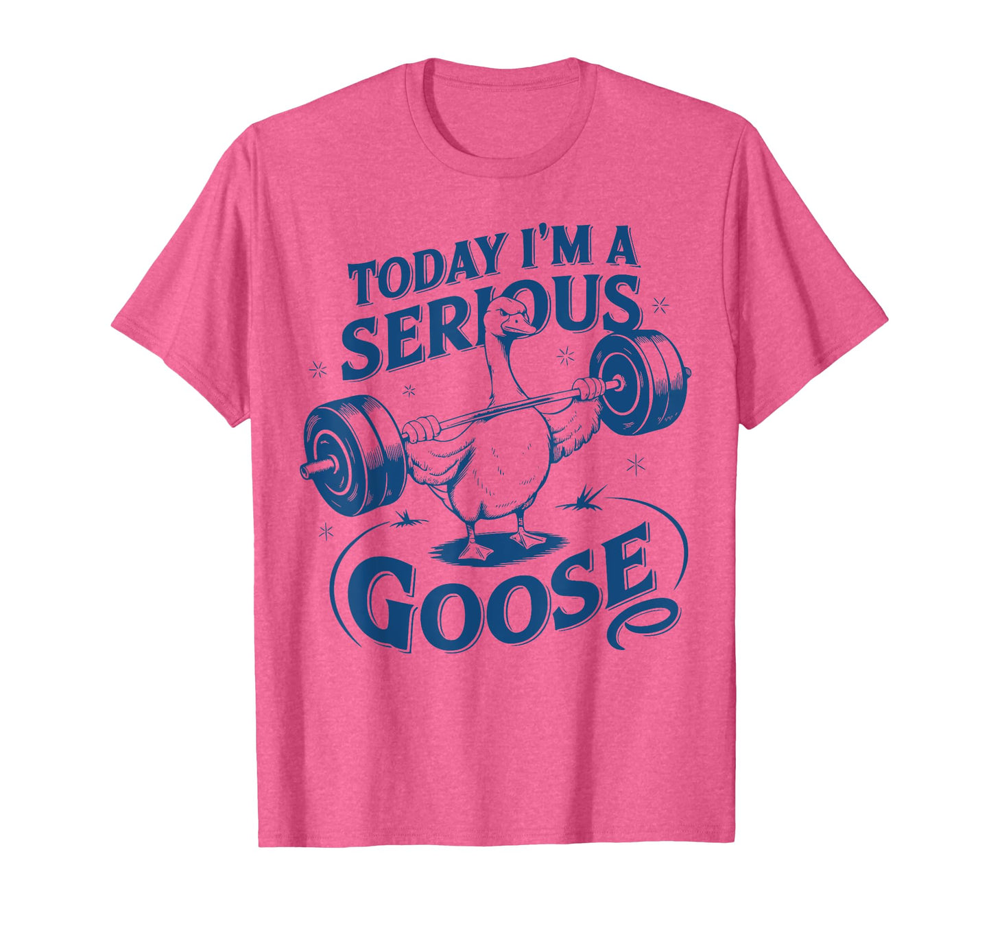 Today I'm a serious goose Gym Pump Cover Weightlifting Meme T-Shirt