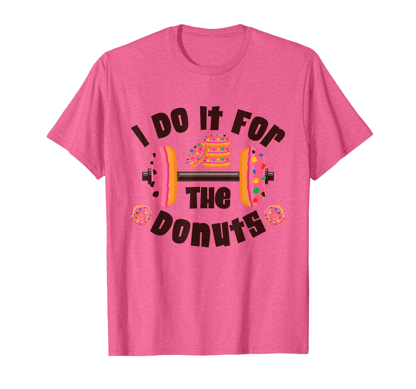 I Do It For The Donuts Workout Weightlifting Fitness Gym T-Shirt