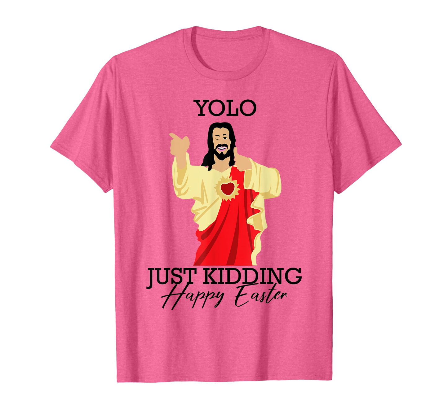 Yolo Just Kidding Happy Easter Funny Jesus Shirt T-Shirt