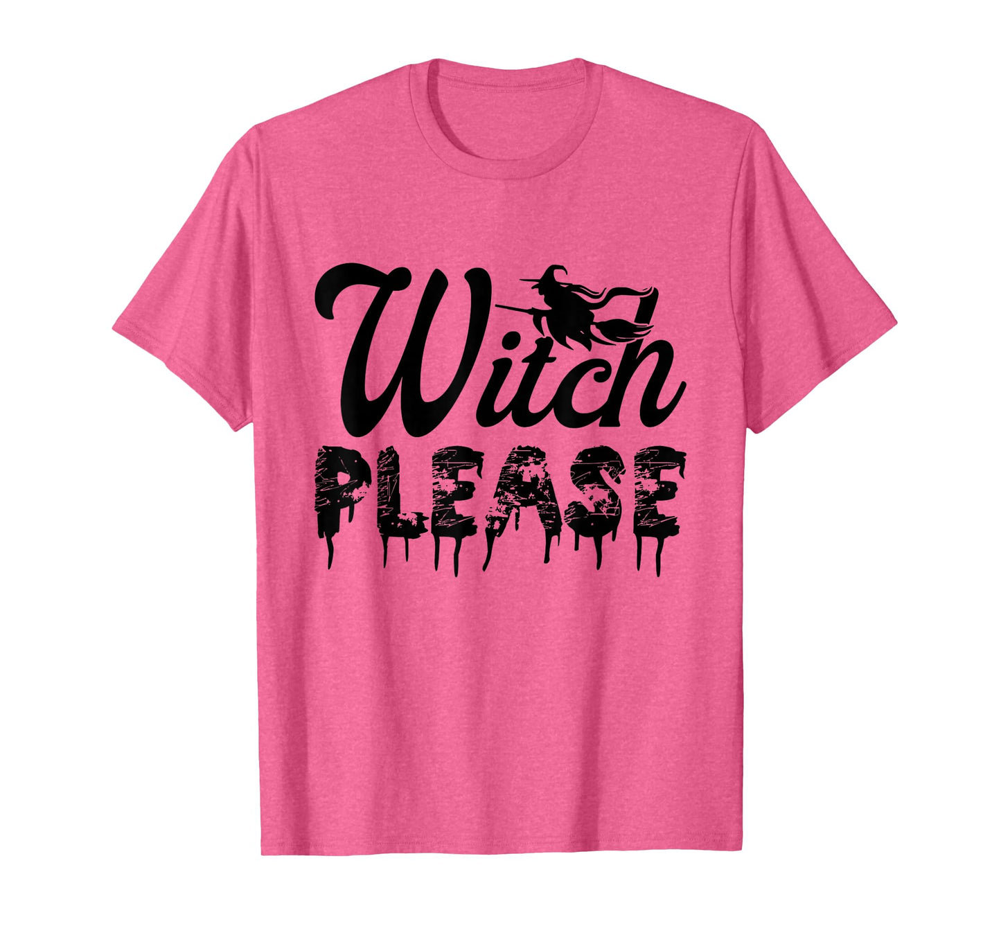 Witch Please Funny Halloween Witchy T-Shirt