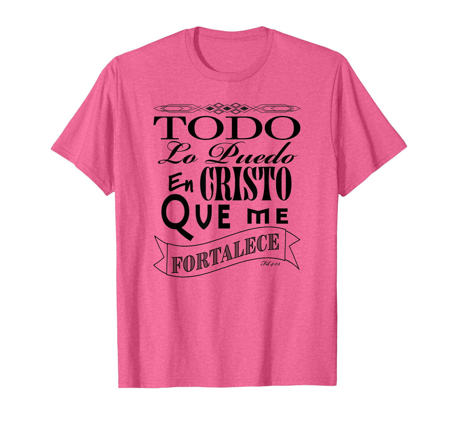 Todo lo puedo en Cristo que me fortalece Fil. 4:13