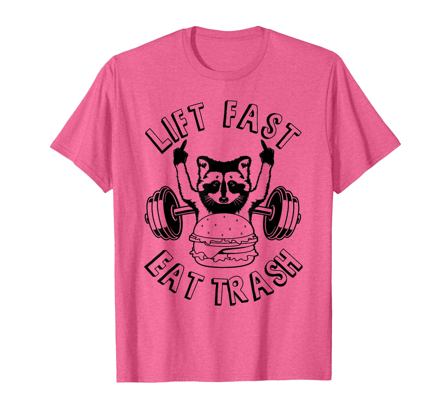 Lift Fast Eat Trash Racoon Gym and Fitness for Men and Women T-Shirt
