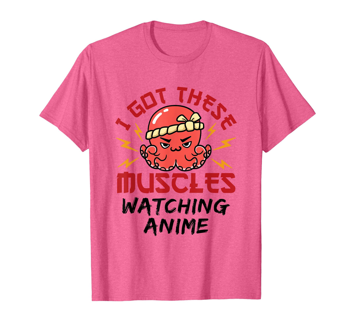 Anime Nerd Weeb Weeaboo Got These Muscles Octopus Kawaii T-Shirt