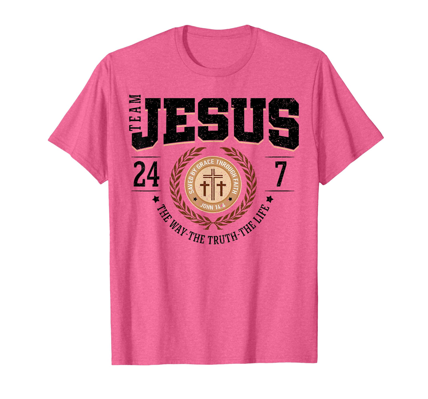 Team Jesus 24 7 The Way The Truth The Life T-Shirt