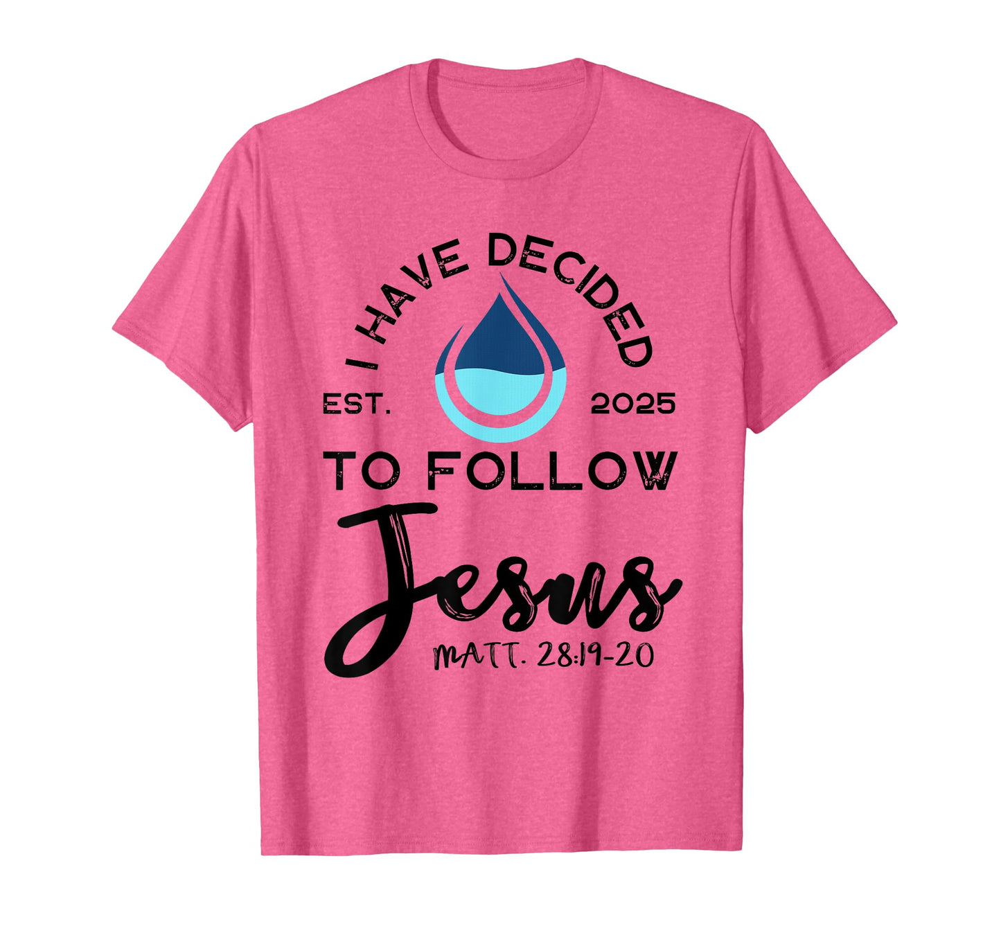I Have Decided To Follow Jesus Established 2025 White T-Shirt