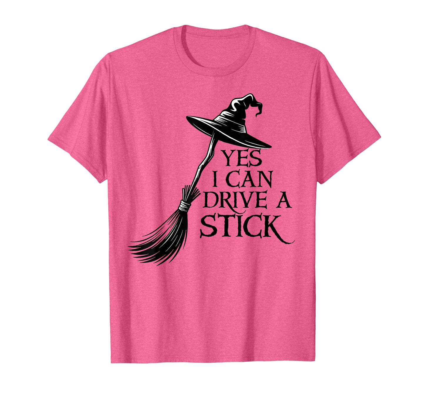 Yes I Can Drive A Stick Funny Spooky Witch Halloween T-Shirt