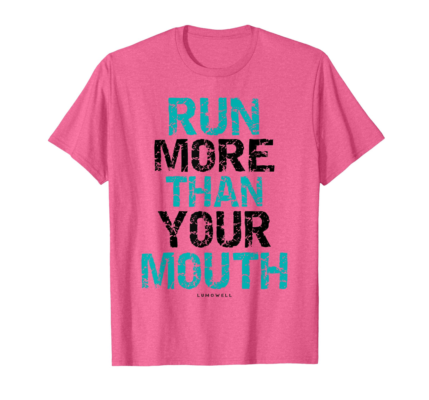 Funny Running Shirts - Run More Than Your Mouth T-Shirt T-Shirt