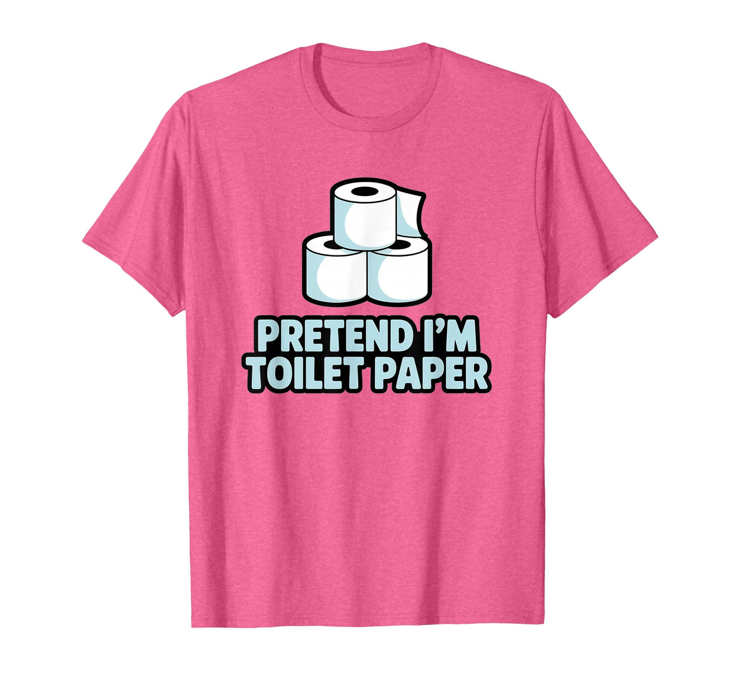 Pretend I'm Toilet Paper, Halloween Costume Couples Matching T-Shirt