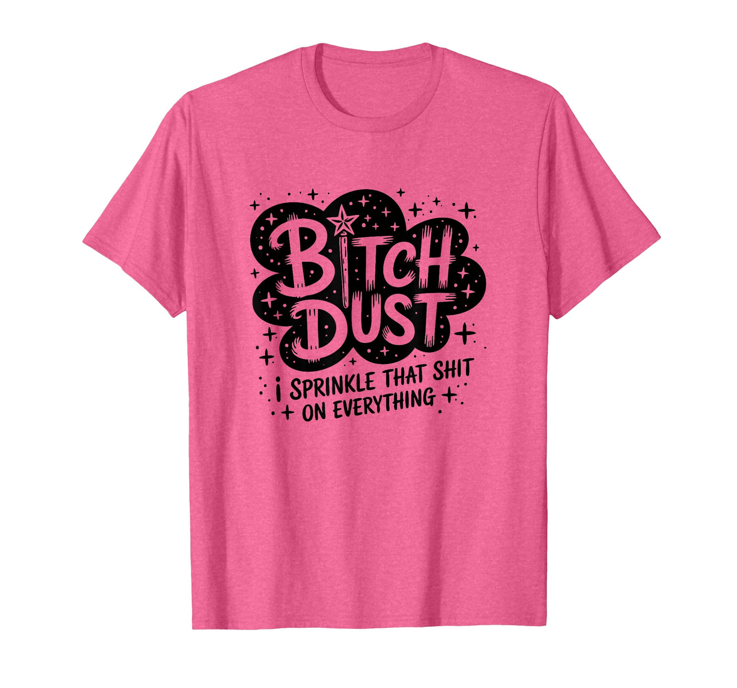 Witch Dust Halloween Saying with Stars Design T-Shirt