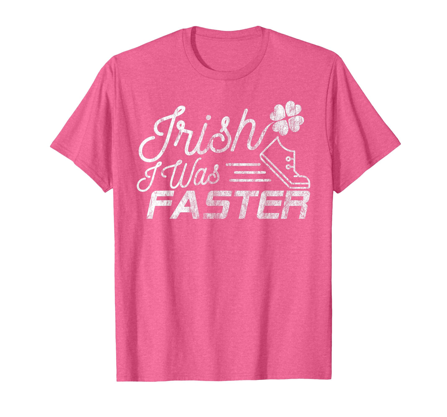 Funny St. Patrick's Day Shirt for Runners Irish I Was Faster T-Shirt