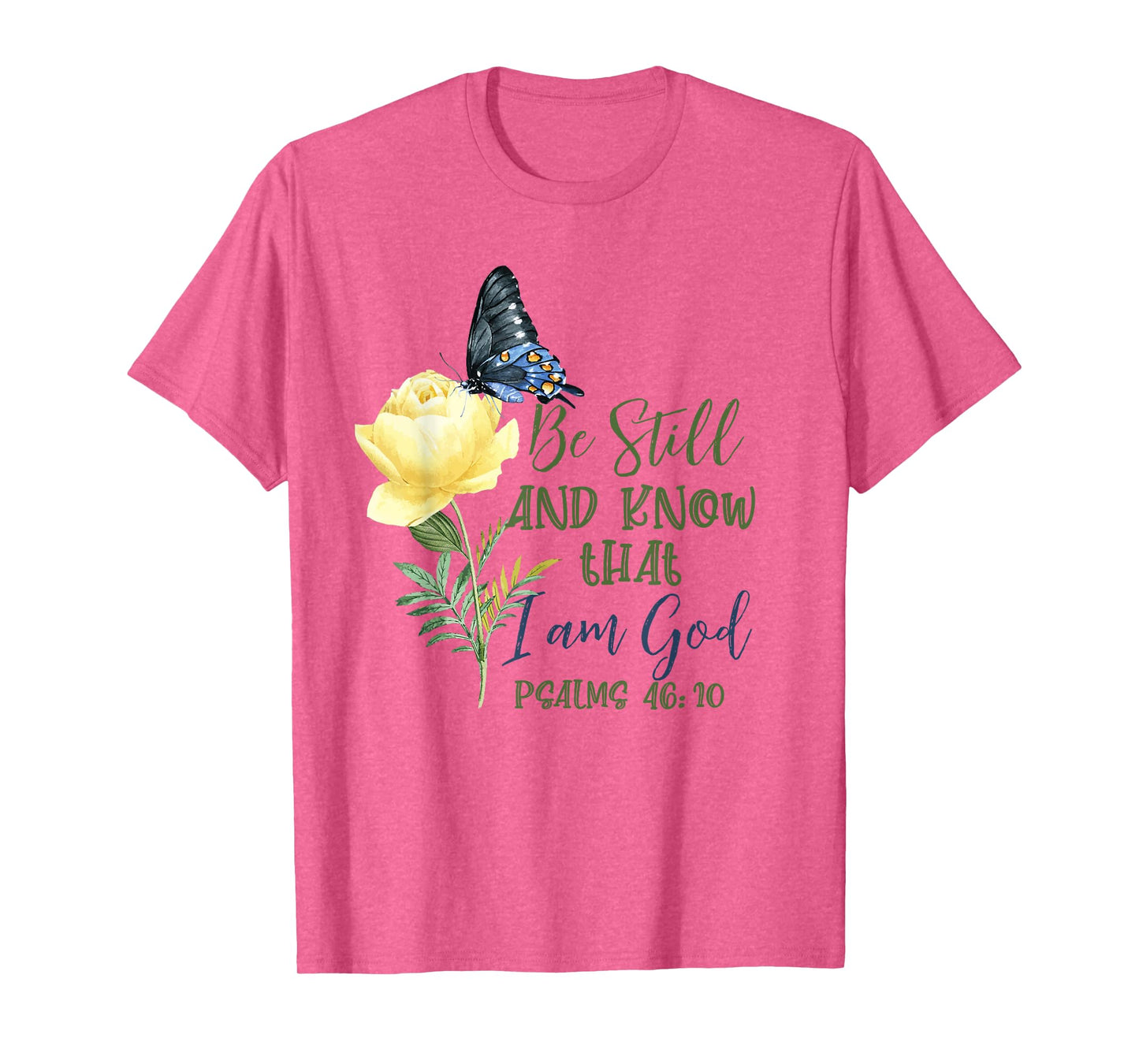 Christian Bible Verse Psalm 46:10 Flower Butterfly T-Shirt