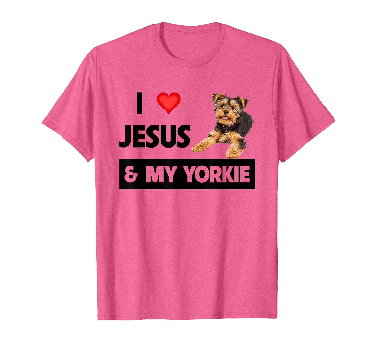 I Love Jesus and My Yorkie Dog Mom Dad Pet Parent Christians T-Shirt