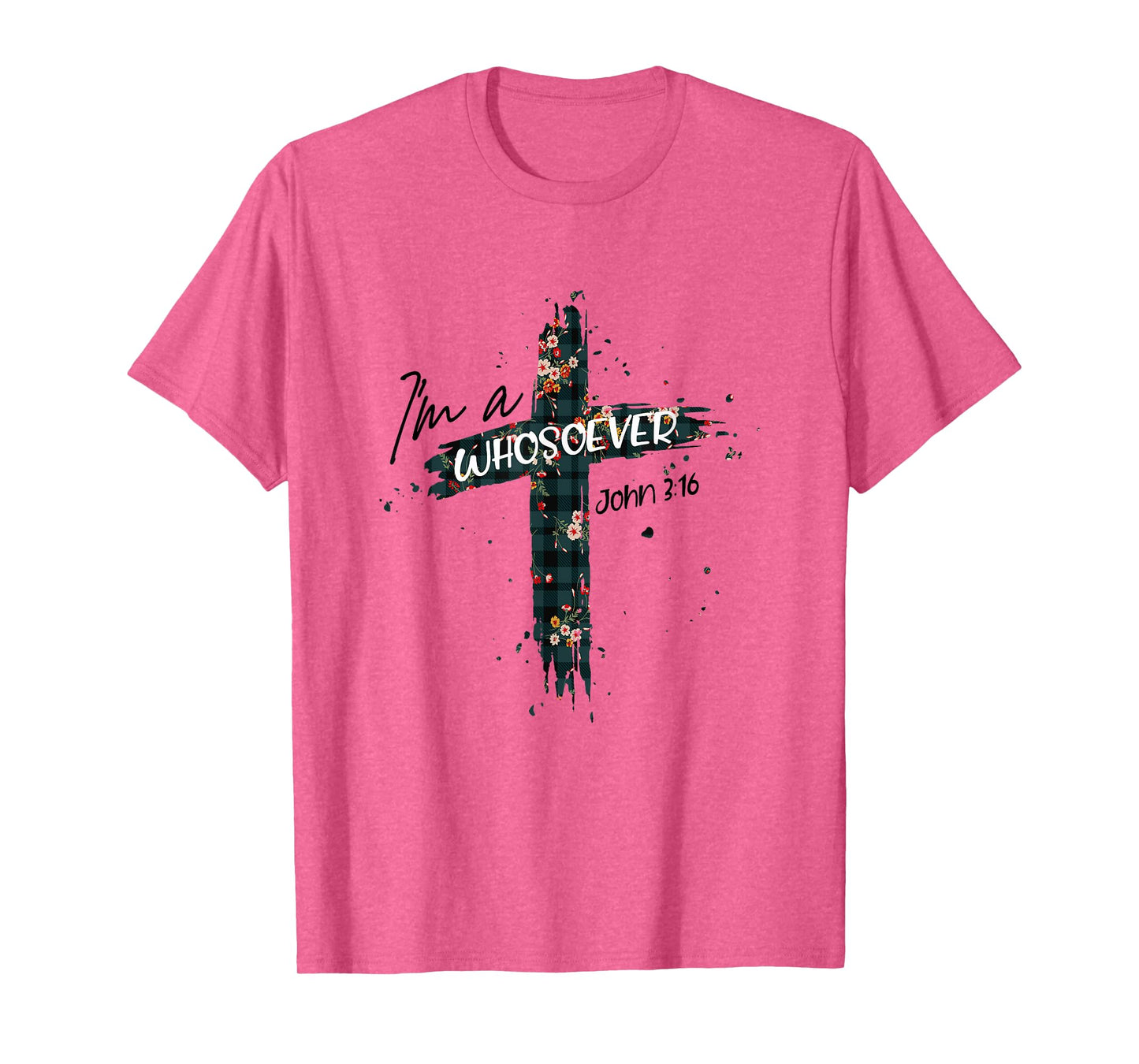 Christian Jesus Lovers Bible Quote John 3:16 I'm Whosoever T-Shirt