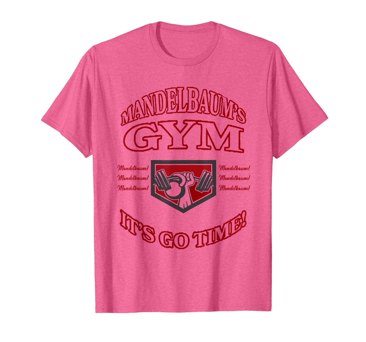 Mandelbaum Gym - It's Go Time! T-Shirt