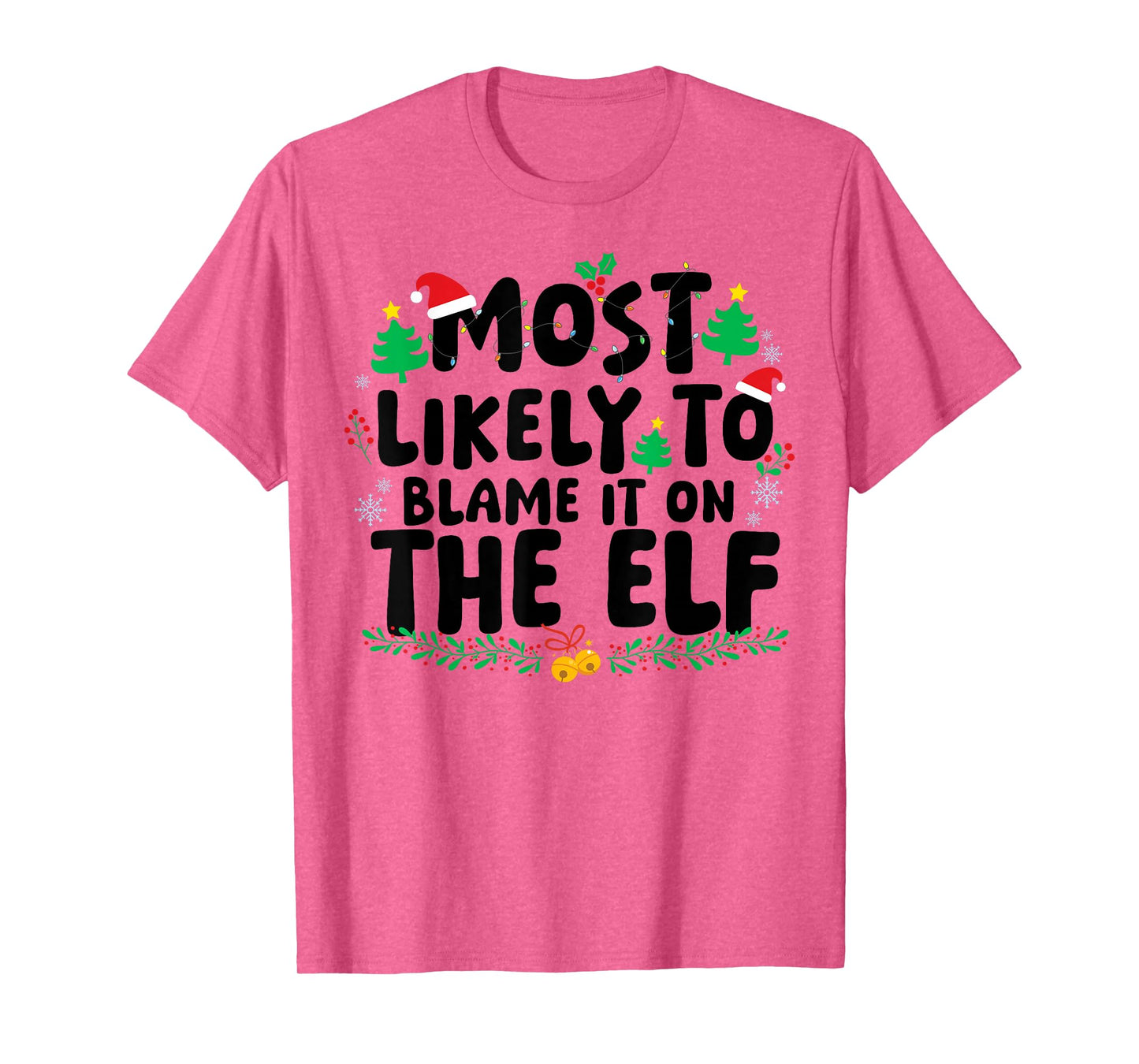 Most Likely to Blame It On The Elf Family Matching Christmas T-Shirt
