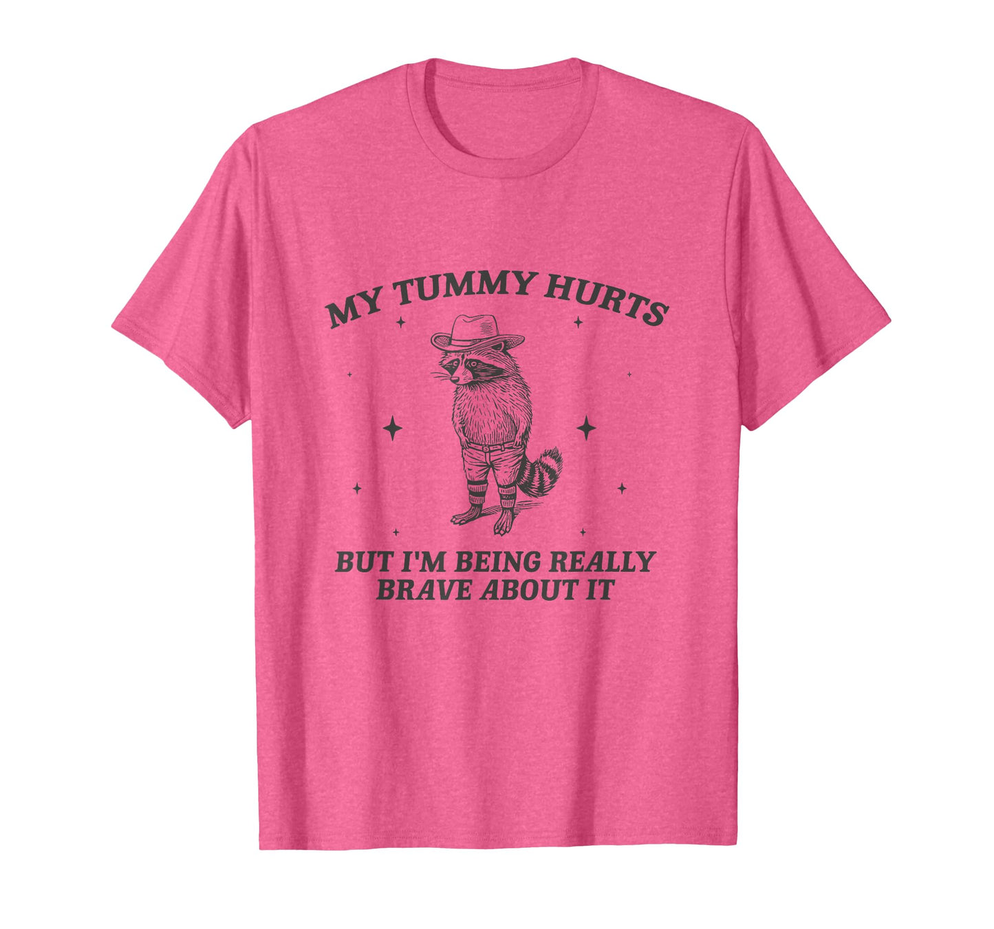 My Tummy Hurts But Im Being Brave About It Cowboy Raccoon T-Shirt