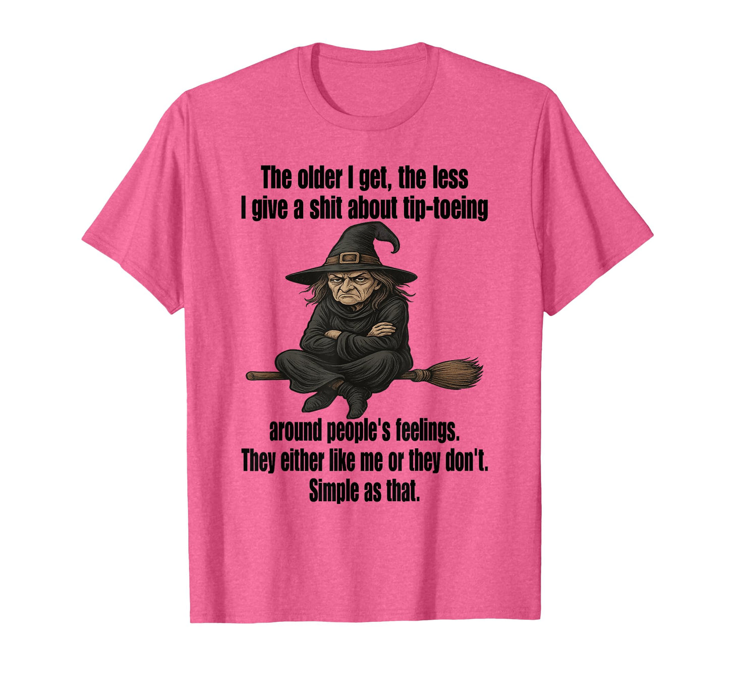 Witch - The Older I Get The Less I Give A Shit T-Shirt