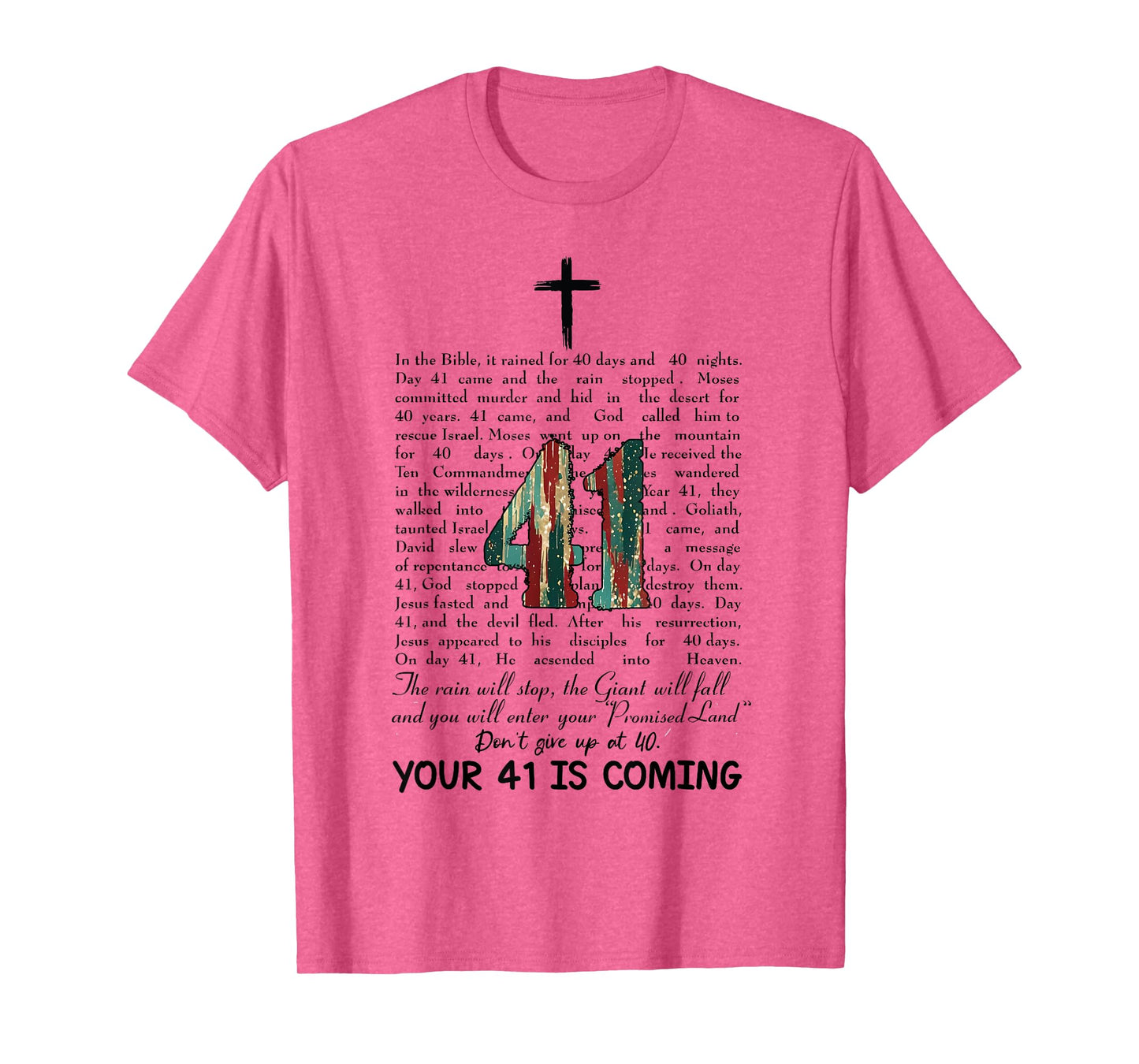 Your 41 Is Coming Religious Bible Verse Faith Christian T-Shirt