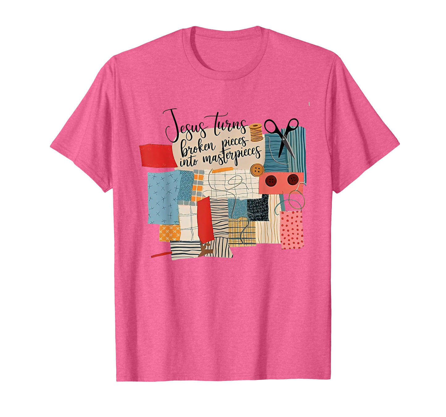 Jesus Turns Broken Pieces Into Masterpieces T-Shirt