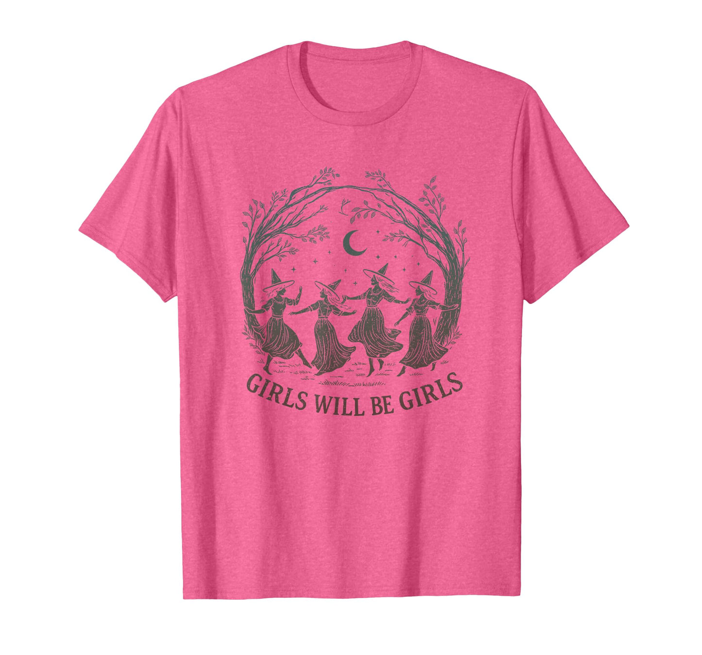 Girl Will Be Girls Witch Witchy Spooky Season Halloween T-Shirt