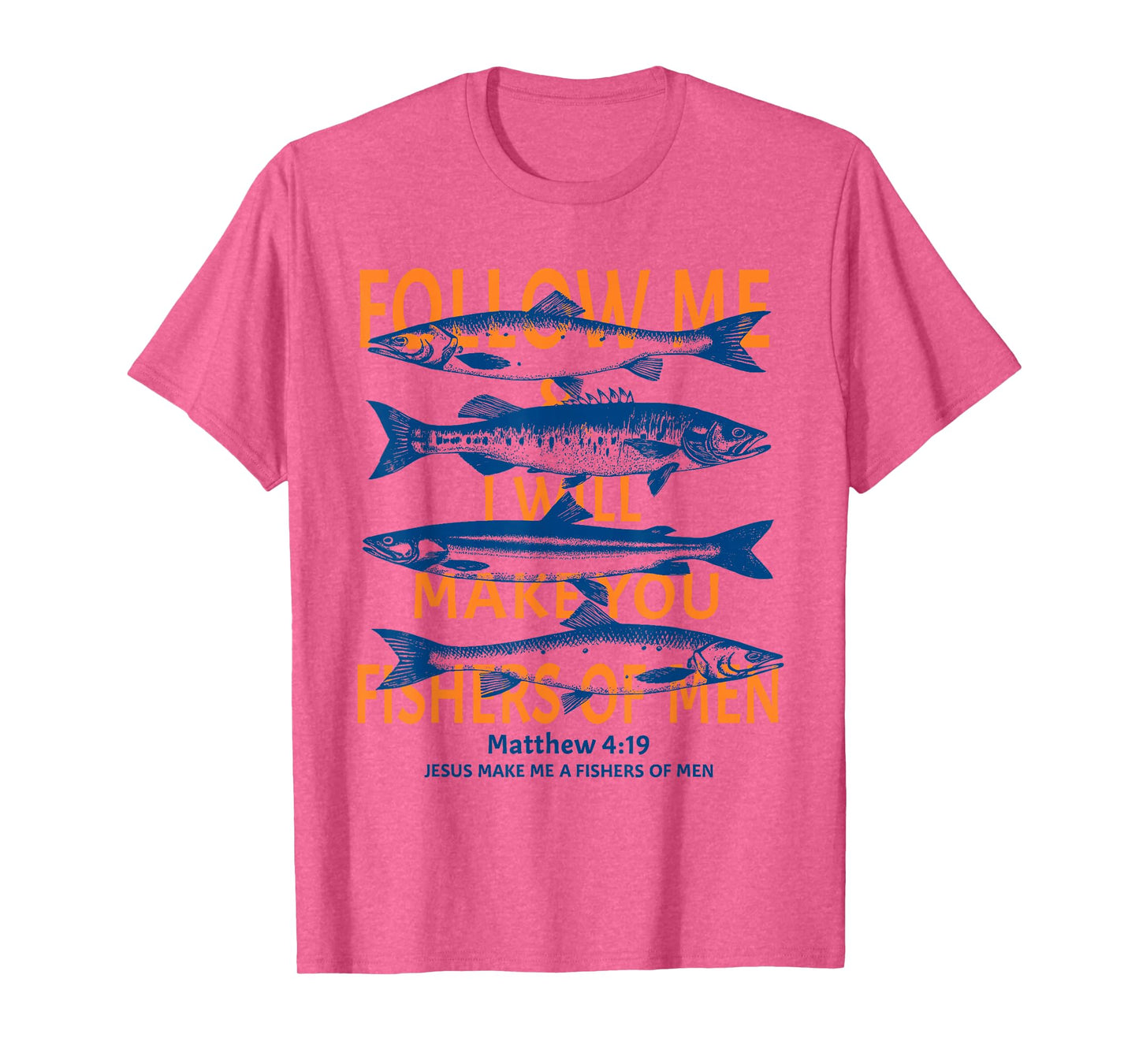 Fishers of Men Matthew 4:19 Bible Fishing Gift Men Women T-Shirt