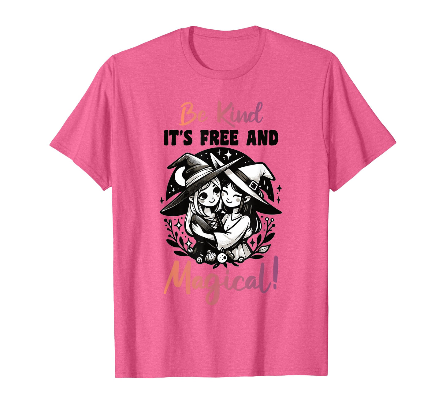 Be Kind It's Free and Magical Cute Witch T-Shirt