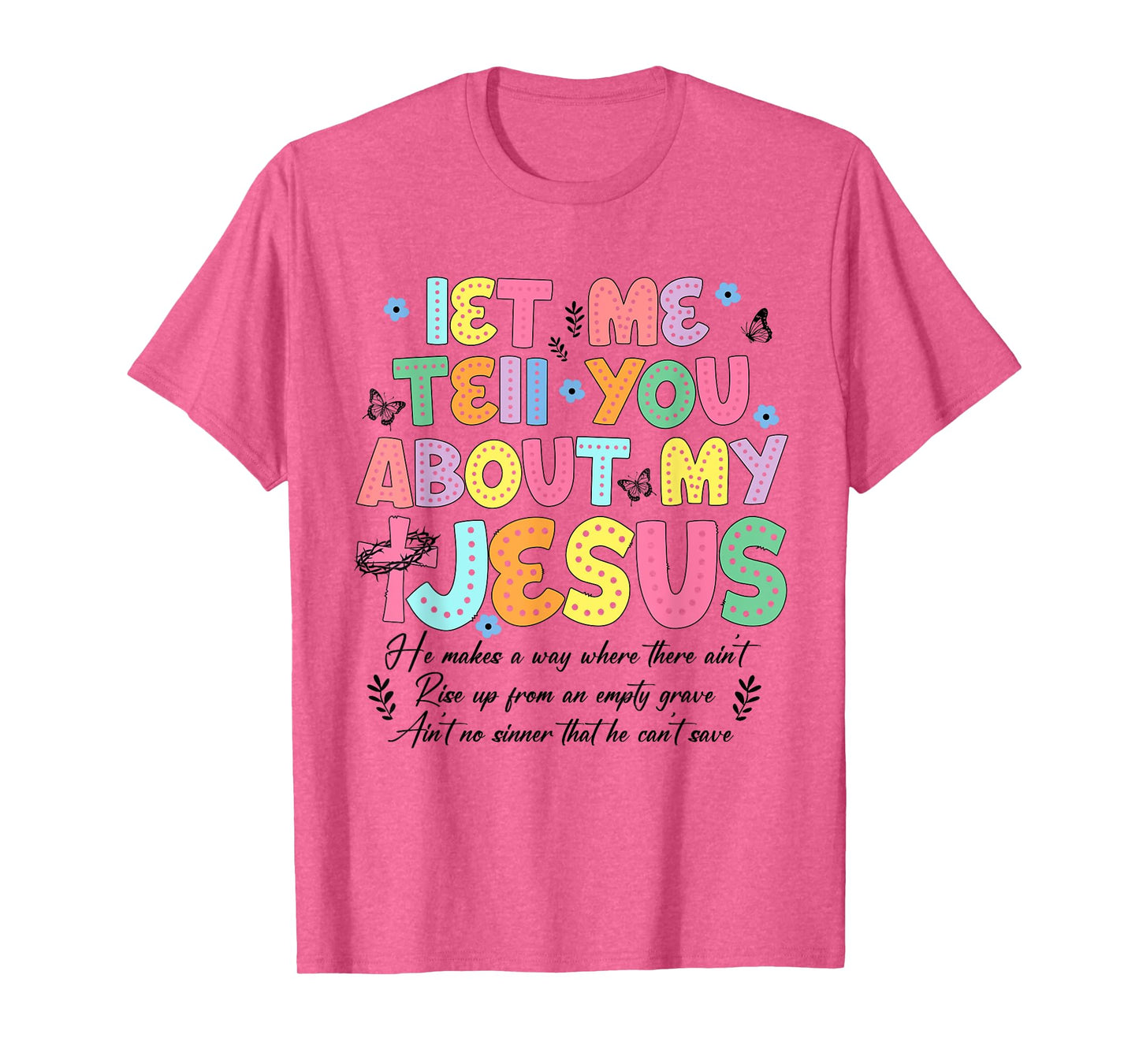 Let Me Tell You About My Jesus God Religious Bible Christian T-Shirt