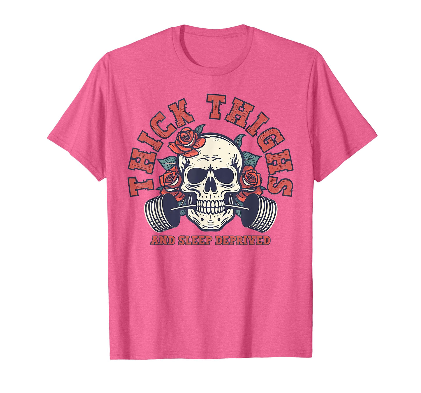 Thick Thighs And Sleep Deprived Funny Skull Gymer T-Shirt