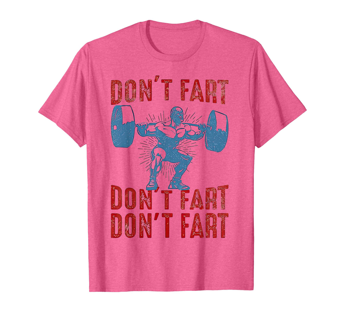 Don't Fart Funny Weight Lifting Gym Workout Fitness T-Shirt