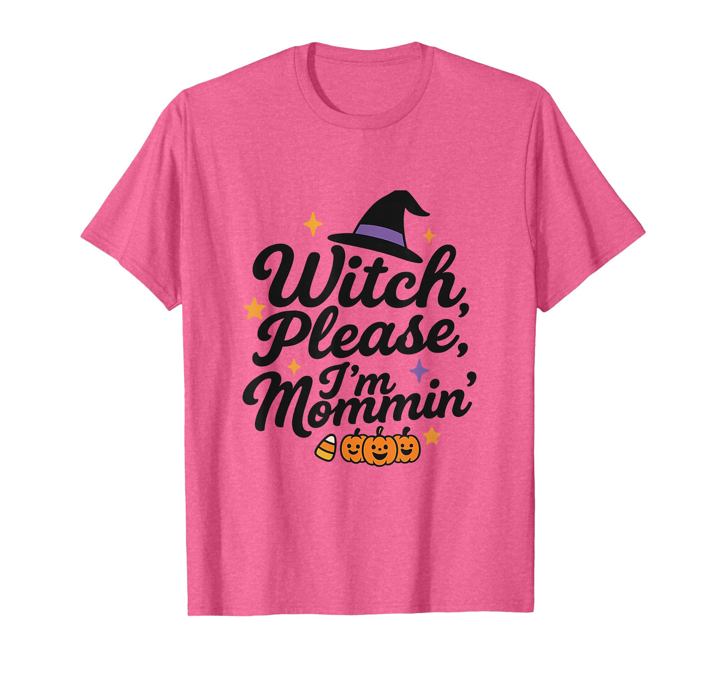 Witch Please I'm Mommin Halloween T-Shirt