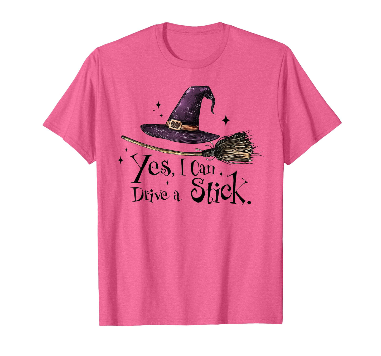 Yes I Can Drive A Stick Funny Halloween Witch Spooky Girls T-Shirt