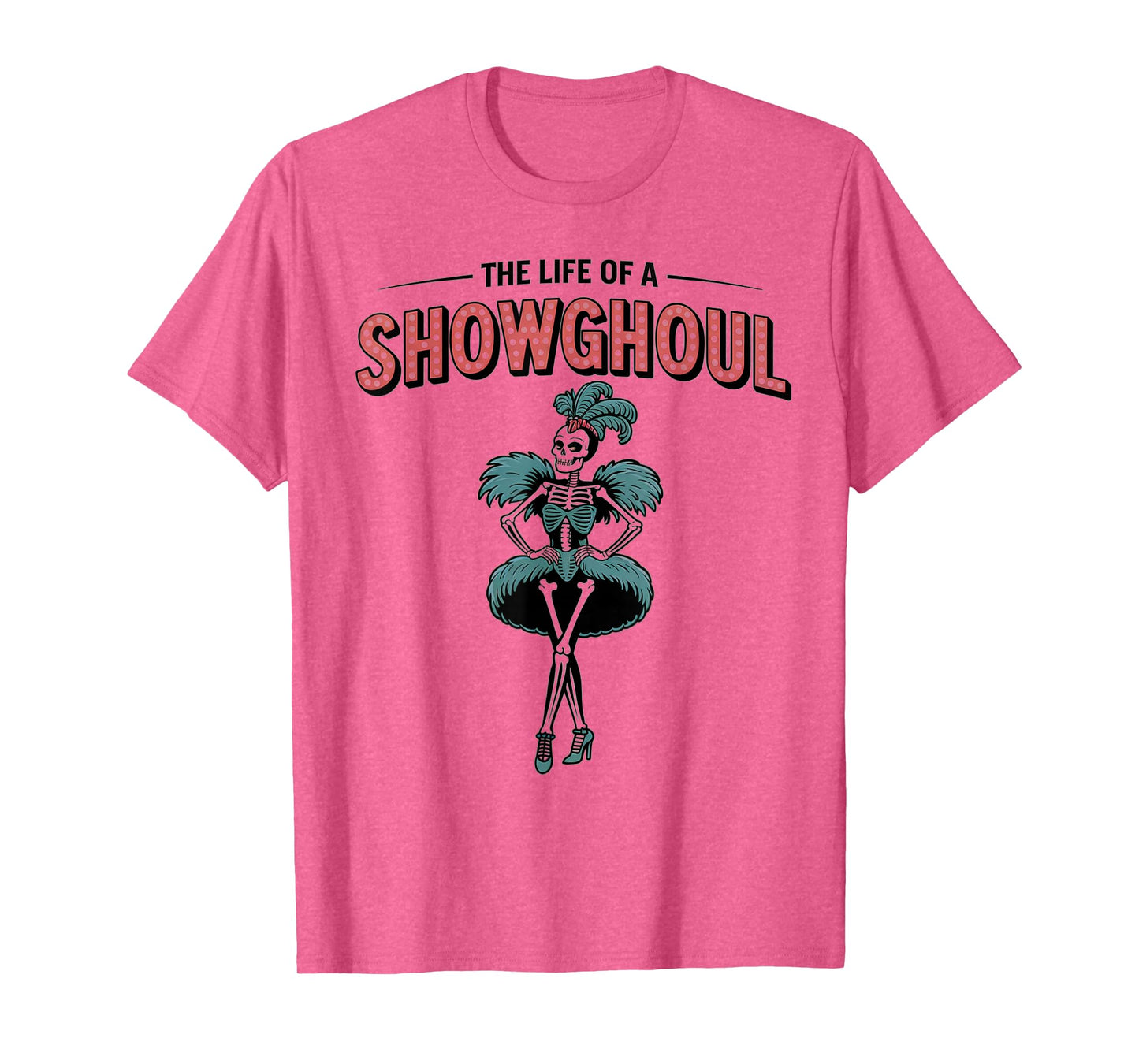 The Life of a Showghoul Halloween Ghost Girl Retro Skeleton T-Shirt