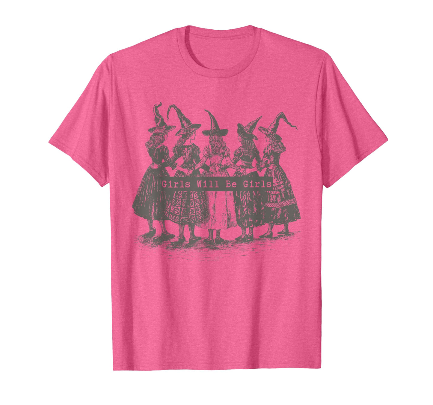 Girl Will Be Girls Witch Halloween Funny Witchy Spooky Women T-Shirt