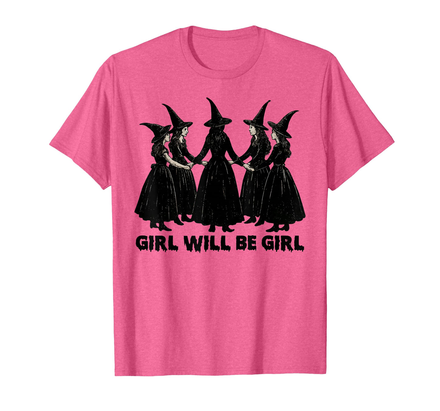 Girl Will Be Girl, Funny Witch, Witchy Vintage Vibes T-Shirt