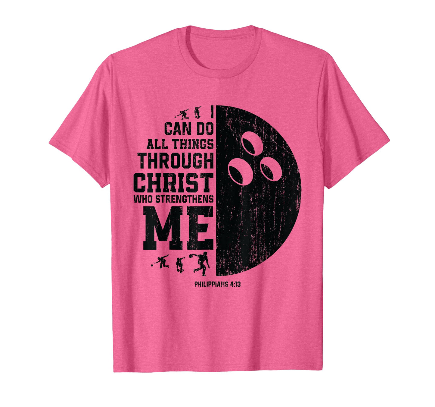 Christ Strengthens Me - Religious Christian Bowling T-Shirt