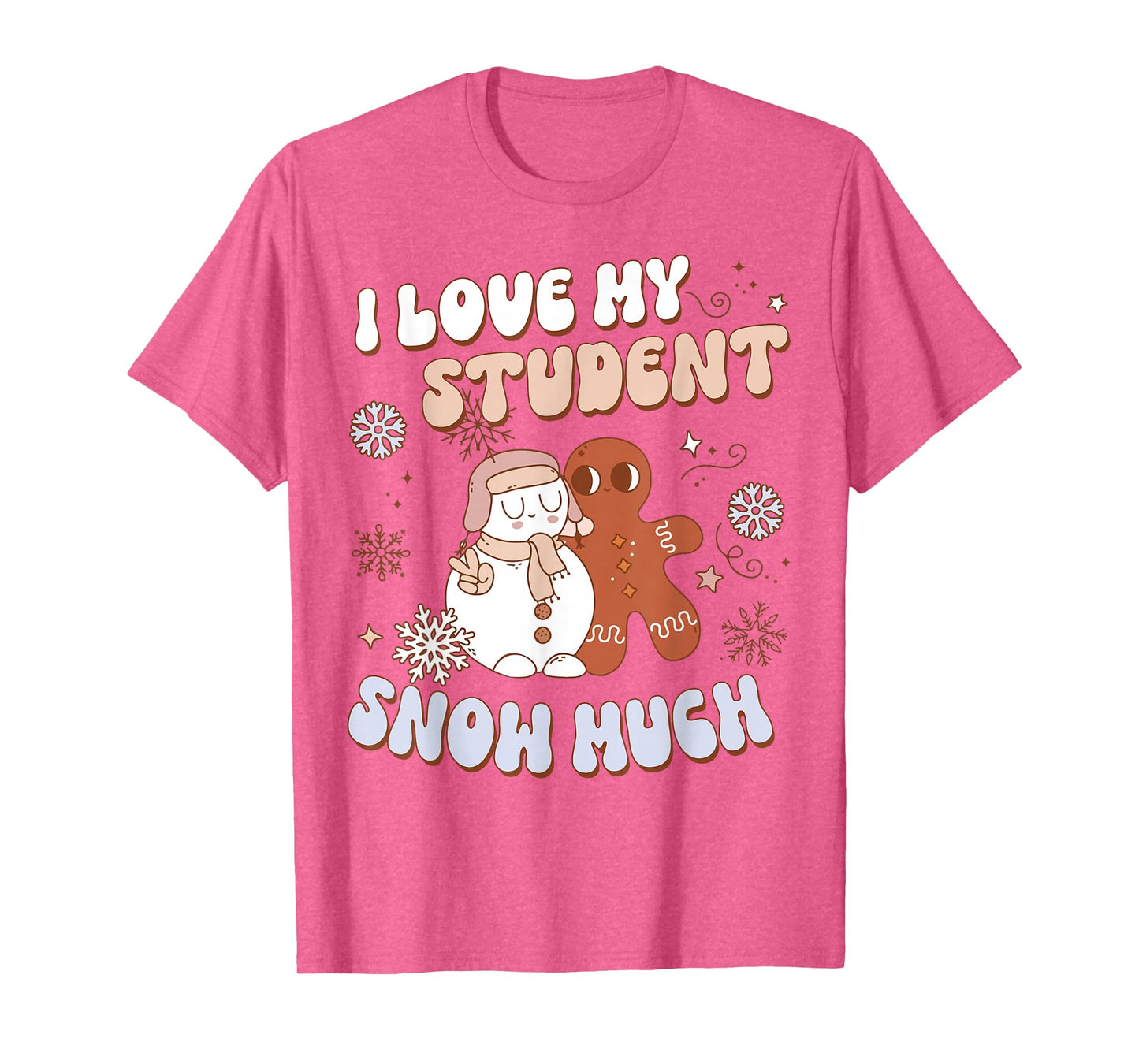 Funny Love My Students Snow Much Snowman Christmas Teacher T-Shirt