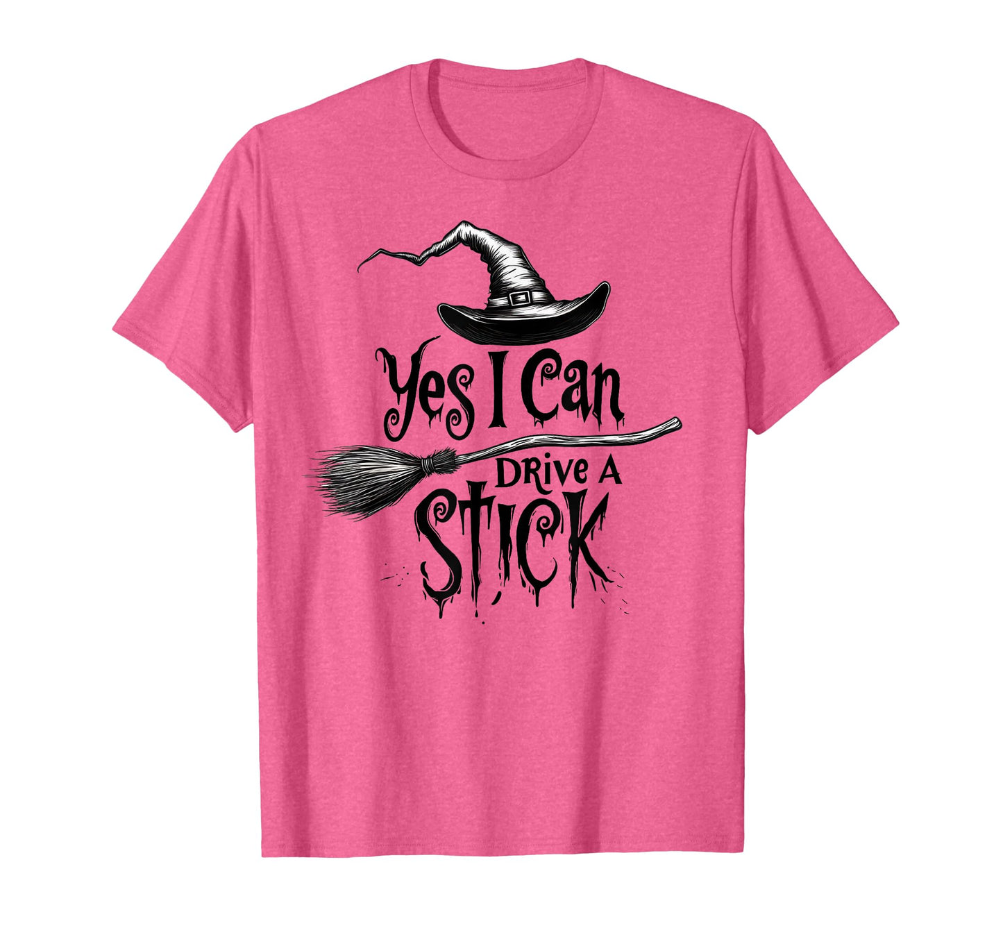 Yes I Can Drive A Stick Funny Halloween Witch Women T-Shirt