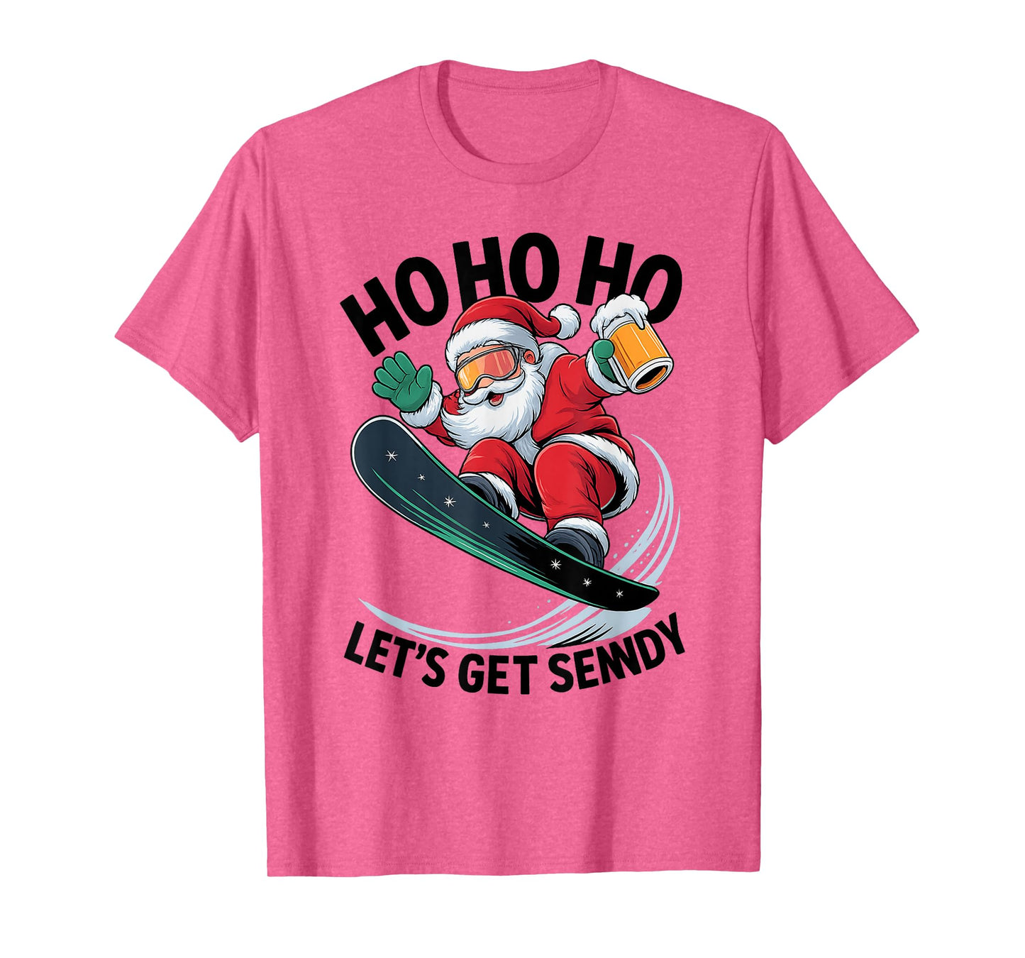 Ho Ho Ho Let’s Get Sendy Funny Santa Snowboarding Christmas T-Shirt