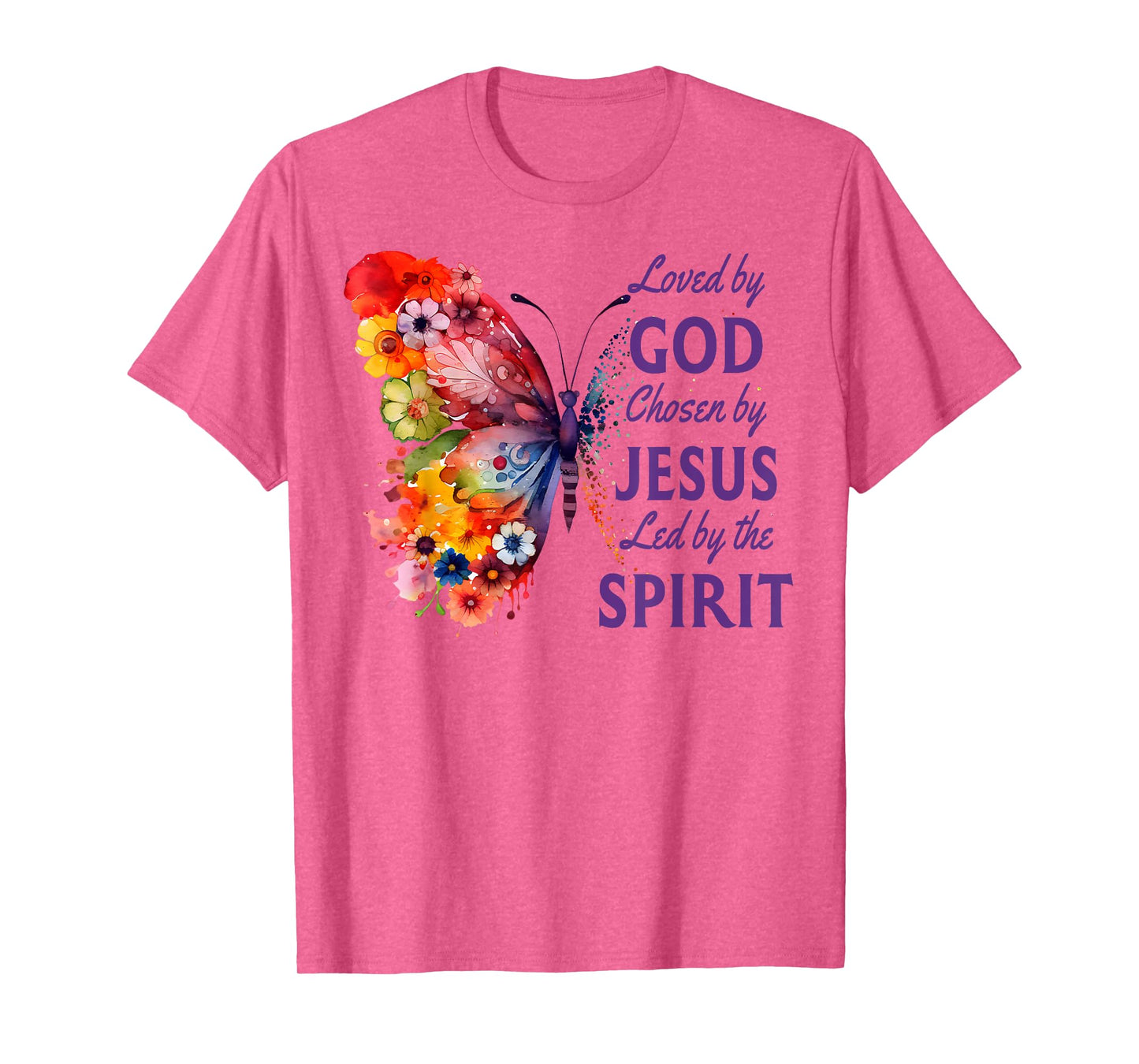 Loved By God Chosen By Jesus Butterfly And Flowers Christian T-Shirt