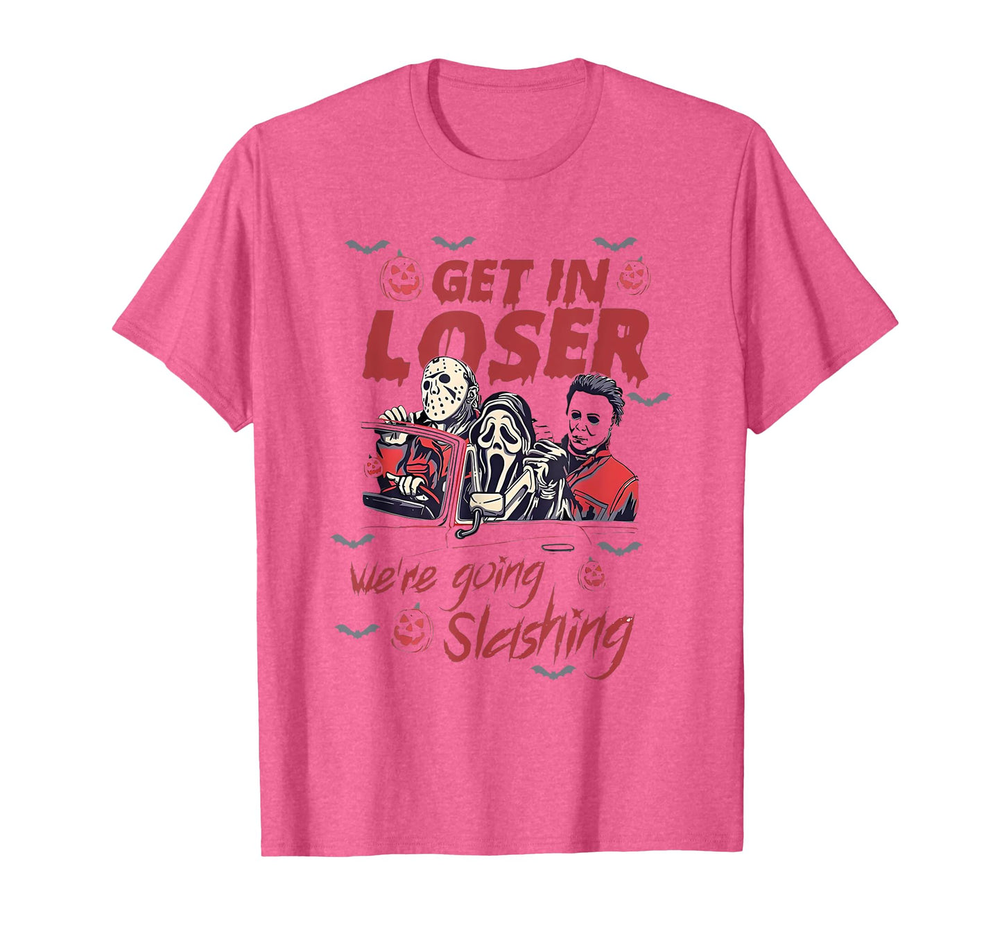 Horror Halloween Character Get In Loser We're Going Slashing T-Shirt