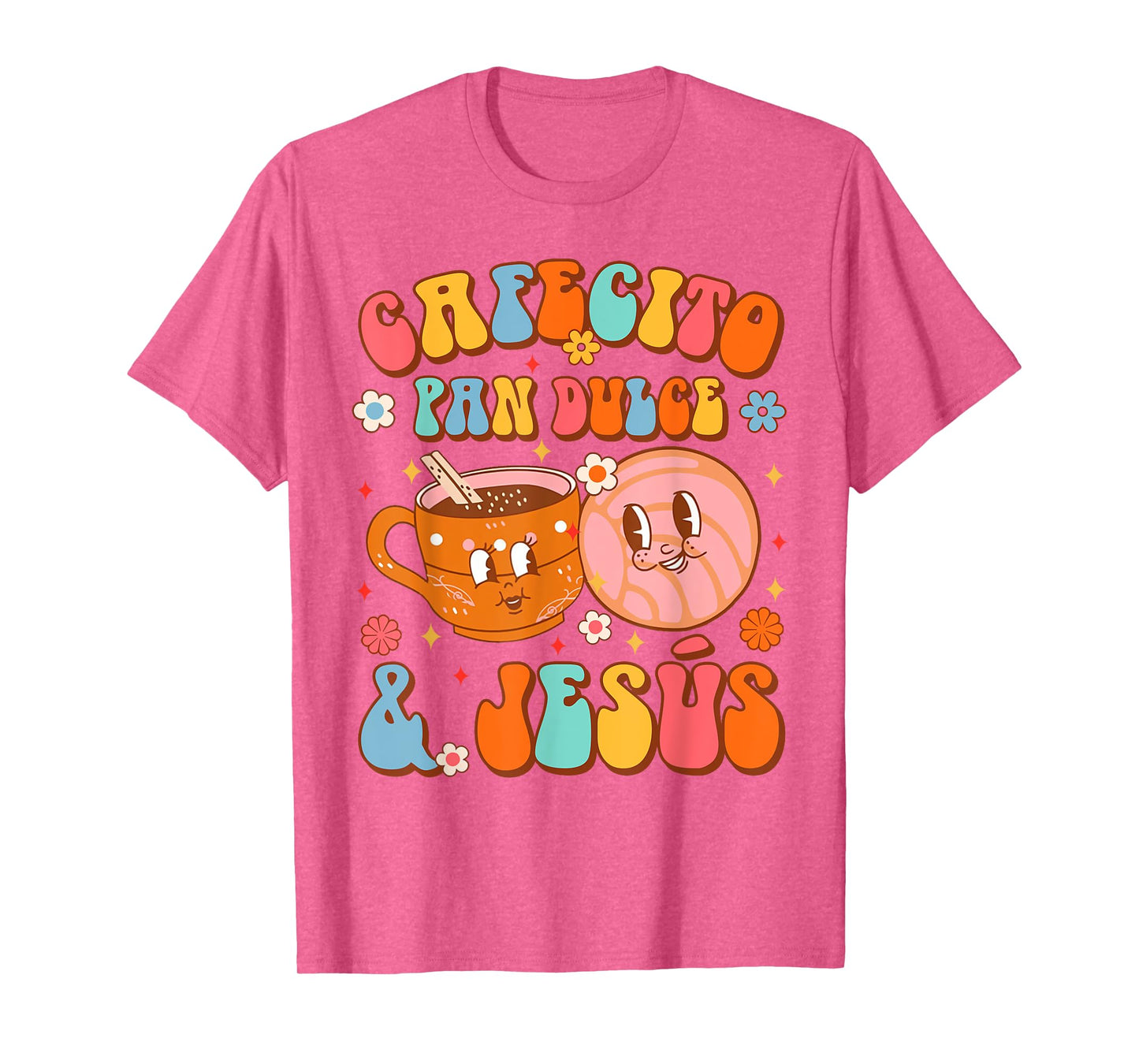 Pan Dulce Lover Coffee Mexican Cafecito Pan Dulce & Jesus T-Shirt