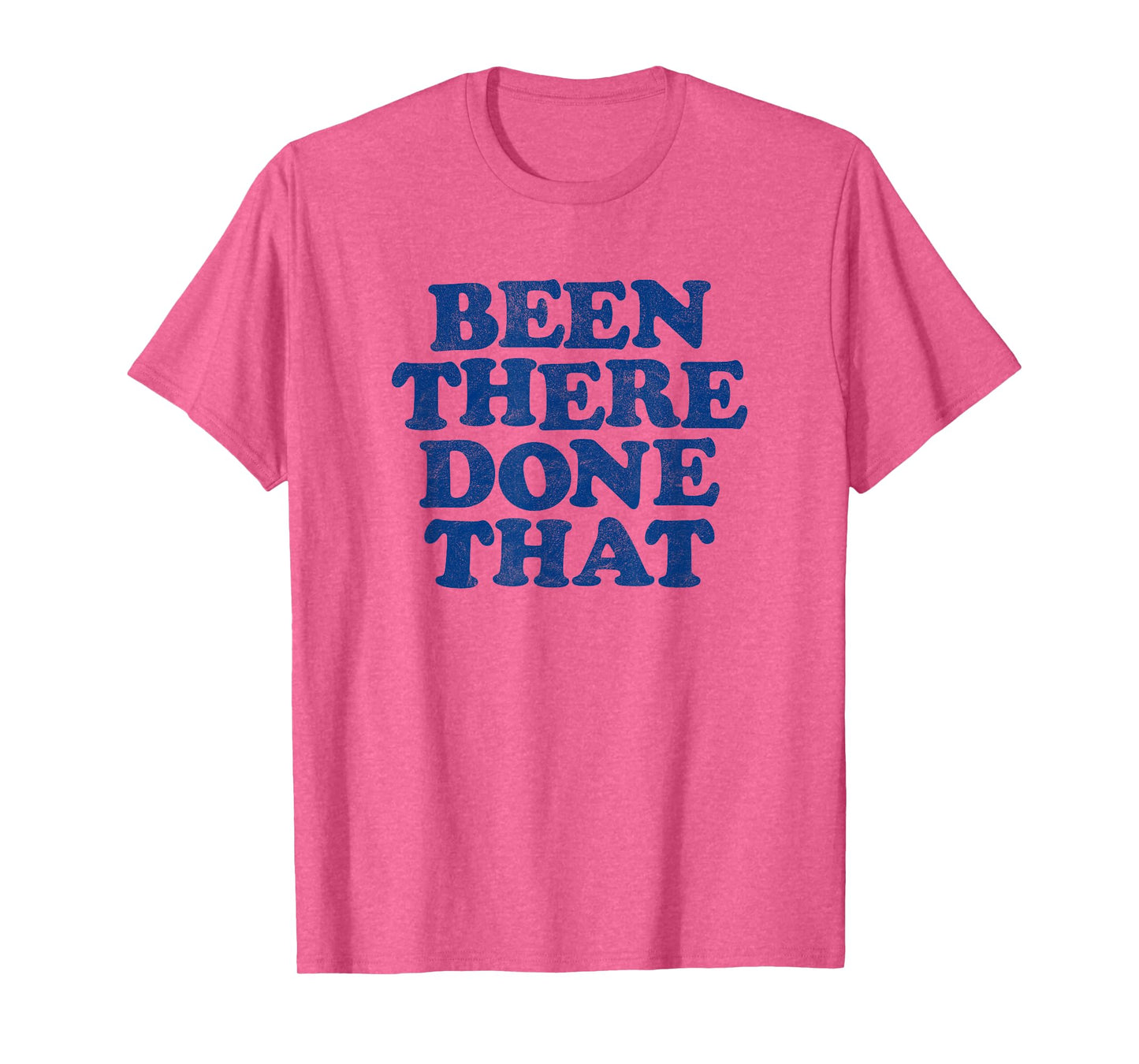 BEEN THERE DONE THAT retro 80s vintage tee style distressed T-Shirt