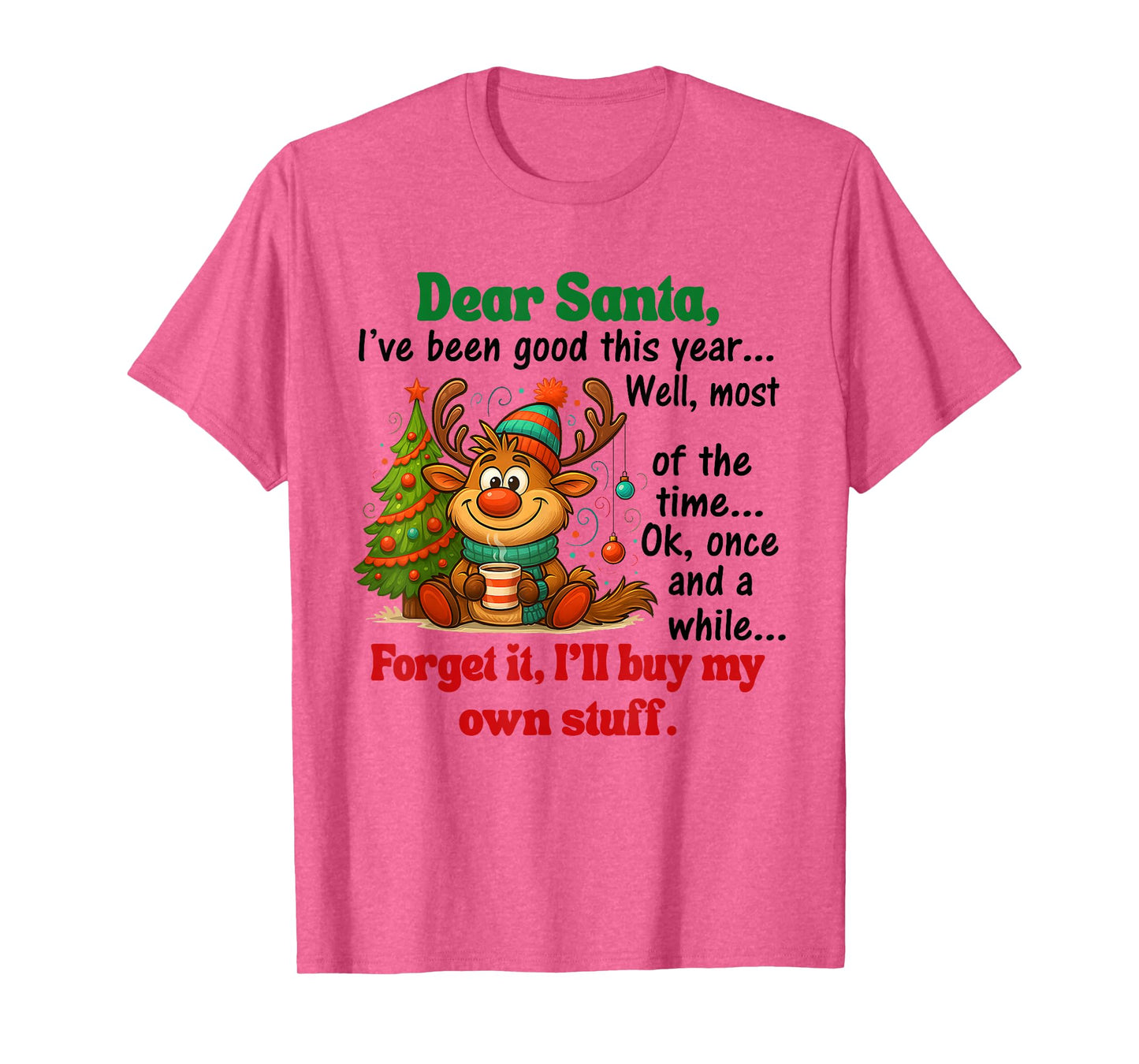 Dear Santa I've Been Good This Year Well Most of The Time T-Shirt
