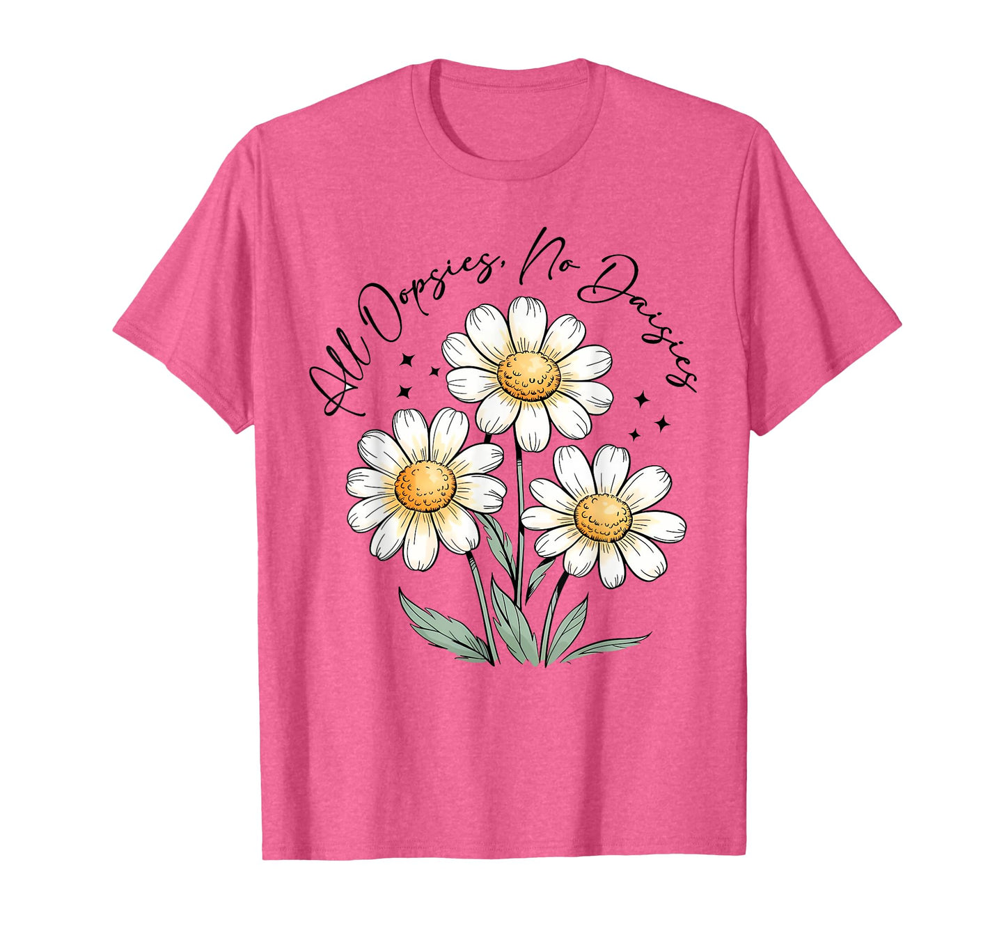Funny Girl Women All Oopsies No Daisies Floral Vintage T-Shirt