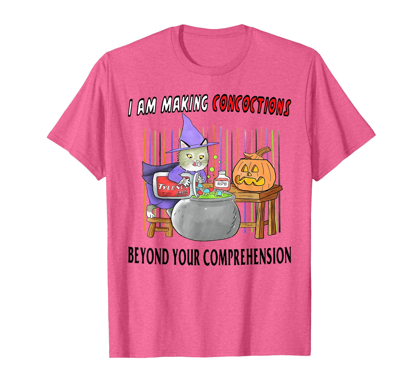 I Am Making Concoctions Beyond Your Comprehension T-Shirt