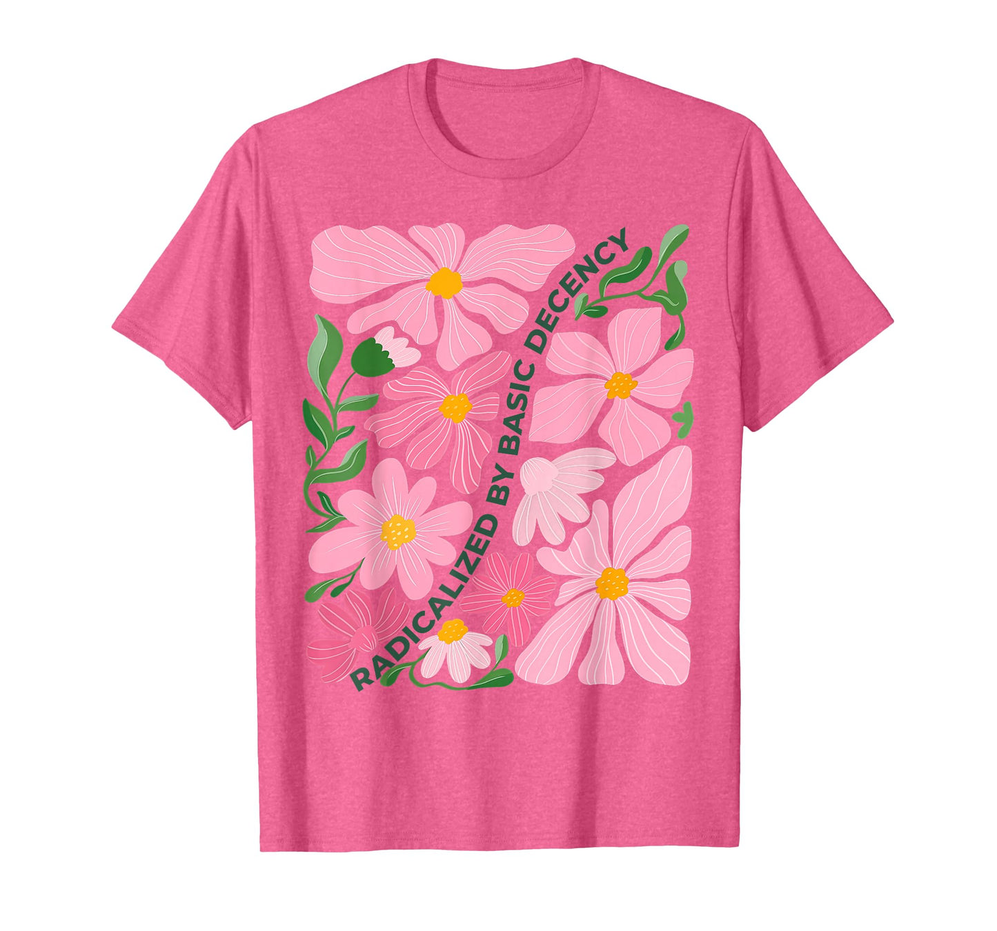 Funny Radicalized By Basic Decency Tee Vintage Floral Womens T-Shirt