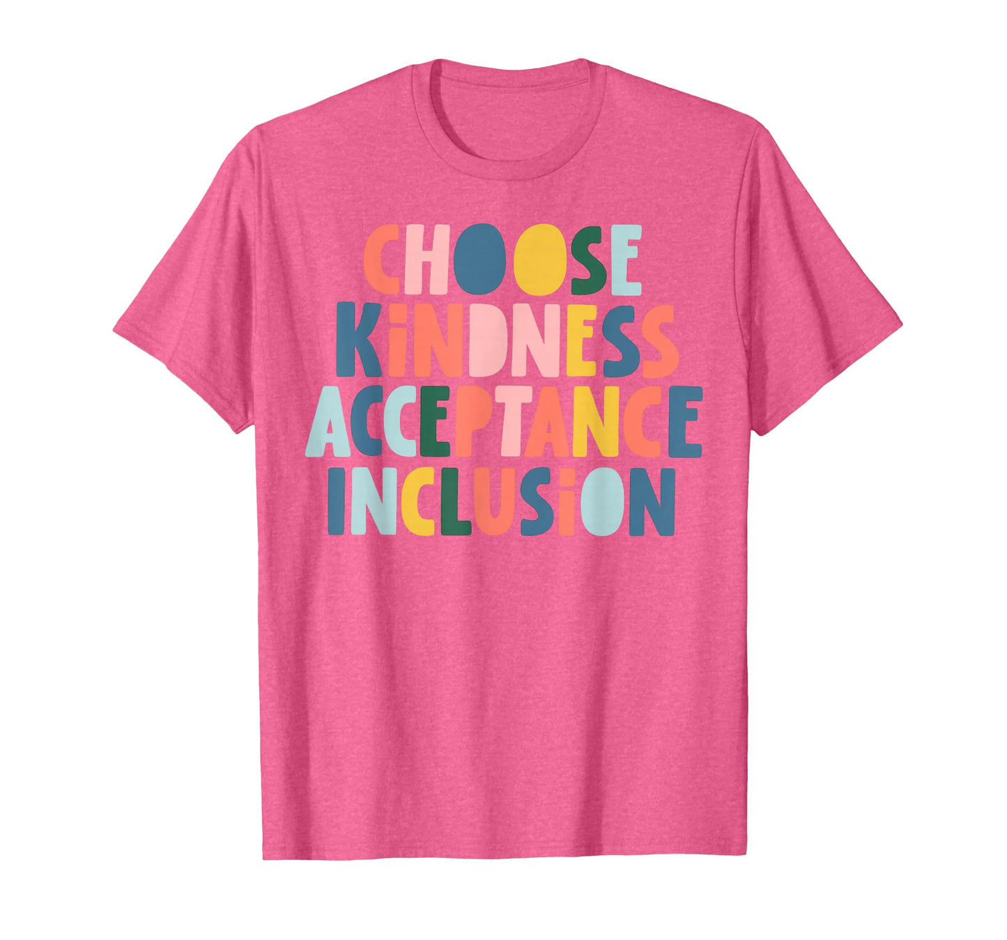 Choose Kindness Acceptance Inclusion Funny Be Kind Unity Day T-Shirt
